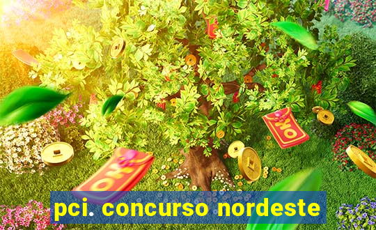 pci. concurso nordeste